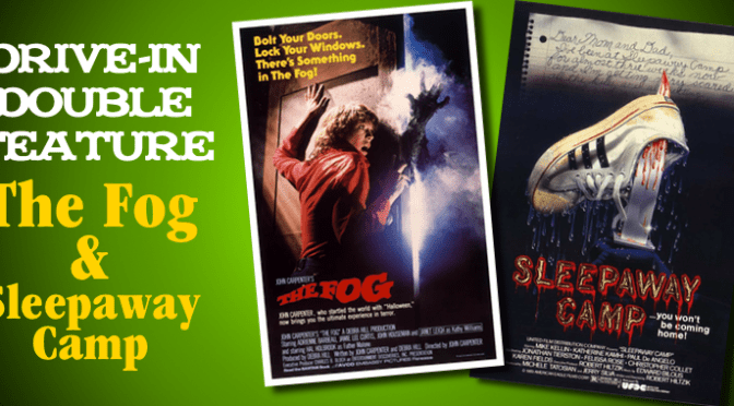Drive-In Double Feature: The Fog & Sleepaway Camp!