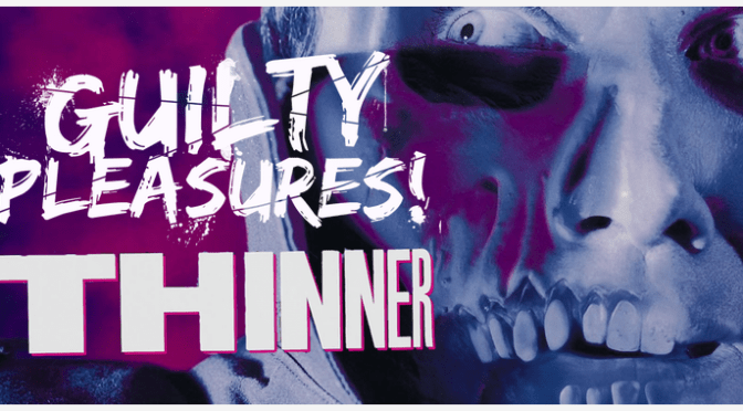 GUILTY PLEASURES – “Thinner”