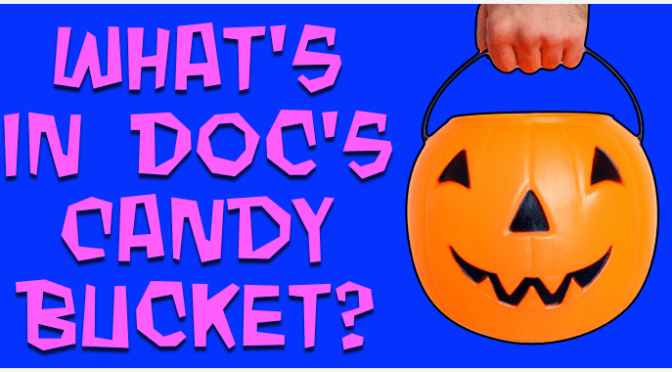 What’s in Doc’s Candy Bucket?