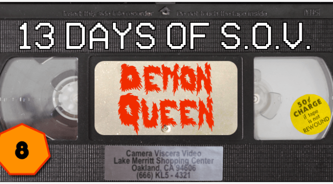 DEMON QUEEN – 13 Days of Shot on Video! (#8 )