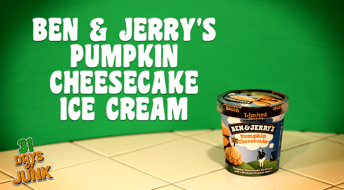 31 Days of Junk: Ben & Jerry’s Pumpkin Cheesecake (#6)