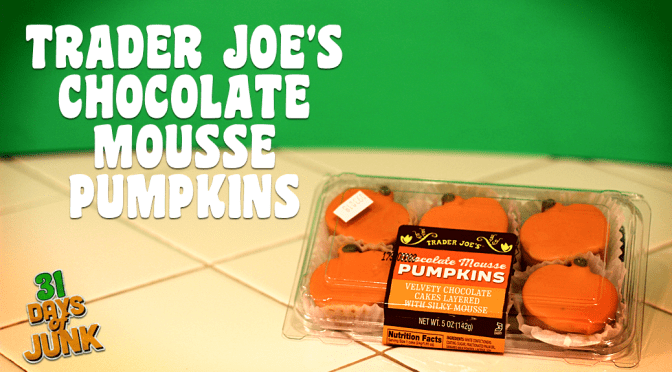 31 Days of Junk: Trader Joe’s Chocolate Mousse Pumpkins (#5)