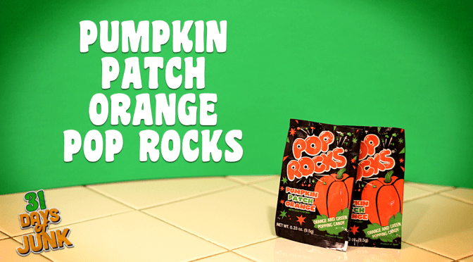31 Days of Junk: Pumpkin Patch Orange Pop Rocks (#11)